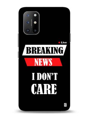 Breaking news I don’t care Designer Slim Cover for One Plus