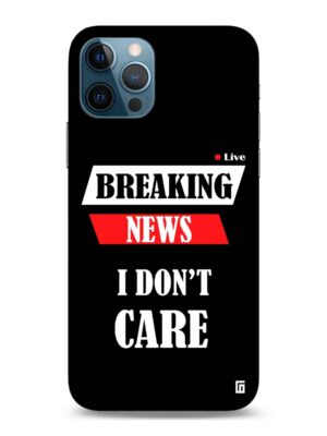 Breaking news I don’t care Designer Slim Cover for Iphone