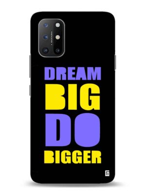 Dream big do bigger Designer Slim Cover for One Plus