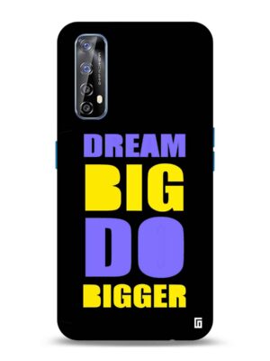 Dream big do bigger Designer Slim Cover for Realme